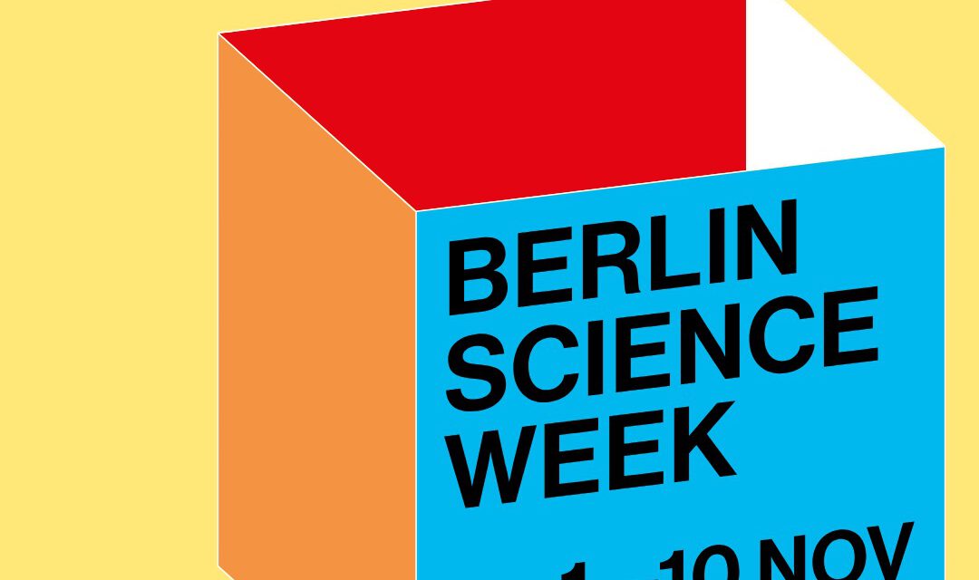 Wissenschaft hautnah erleben – am 02.11. auf der Berlin Science Week